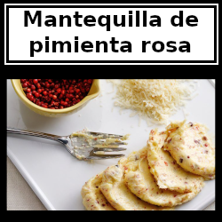 Receta: mantequilla de pimienta rosa