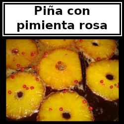Receta: piña con pimienta rosa