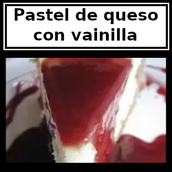 Receta: pastel de queso con semillas de vainilla